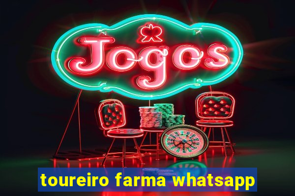 toureiro farma whatsapp